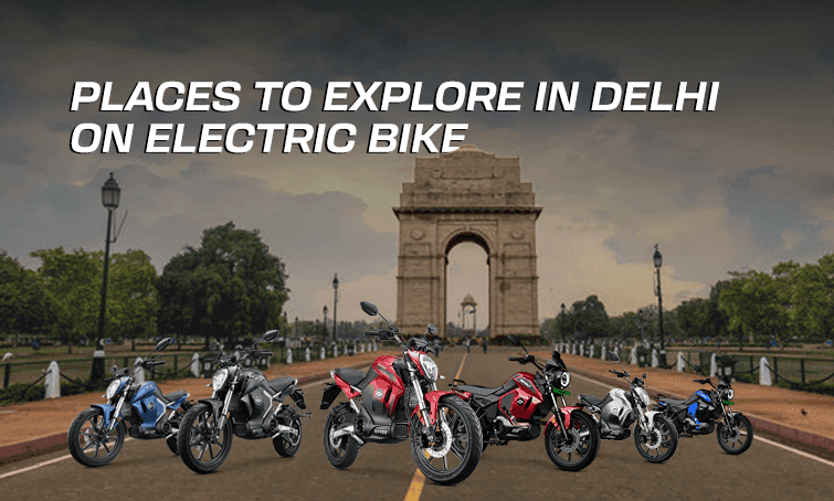 Places to Explore in Delhi on Electric Bike
