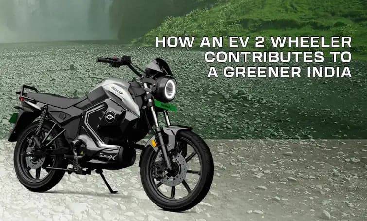 How an EV 2 Wheeler Contributes to a Greener India